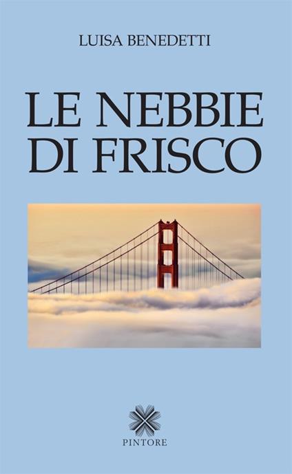 Le nebbie di Frisco - Luisa Benedetti - copertina