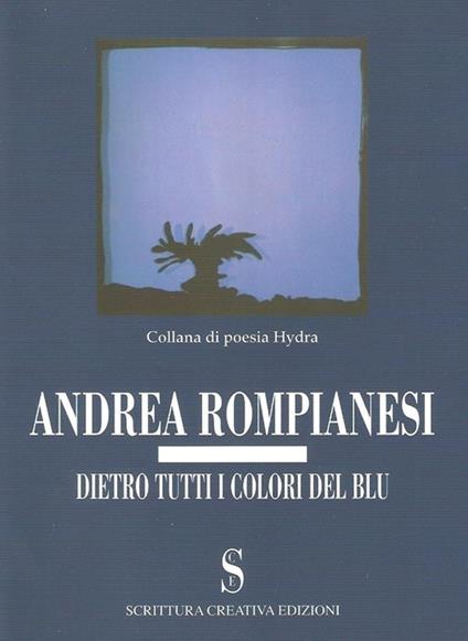 Dietro tutti i colori del blu - Andrea Rompianesi - copertina