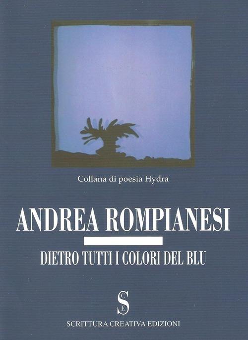 Dietro tutti i colori del blu - Andrea Rompianesi - copertina