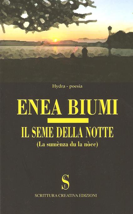 Il seme della notte. Testo varesino a fronte - Enea Biumi - copertina