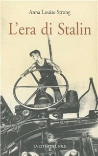 L'era di Stalin - Anna Louise Strong - copertina