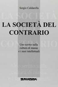 La società del contrario. Uno scritto sulla cultura di massa e i suoi intellettuali