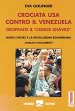 Crociata Usa contro il Venezuela. Decifrato il codice Chavez