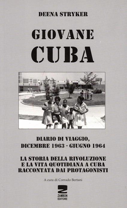 Giovane Cuba. Diario di viaggio, dicembre 1963-giugno 1964 - Deena Stryker - copertina