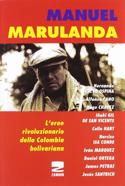 Manuel Marulanda. L'eroe rivoluzionario della Colombia bolivariana - copertina