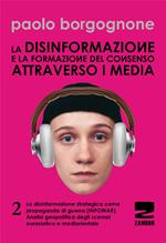 La disinformazione e la formazione del consenso attraverso i media. Vol. 2: La disinformazione strategica come propaganda di guerra (infowar). Analisi geopolitica degli scenari eurasiatico e mediorientale