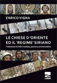 Le chiese d'Oriente ed il «regime» siriano - Enrico Vigna - copertina
