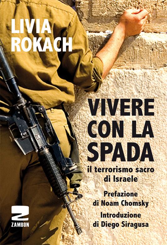 Vivere con la spada. Il terrorismo sacro di Israele - Livia Rokach - copertina
