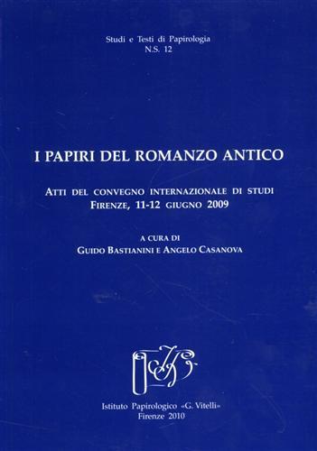 I papiri del romanzo antico. Atti del Convegno internazionale di studi (Firenze, 11-12 giugno 2009) - copertina