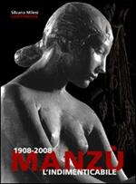 1908-2008 Manzù. L'indimenticabile