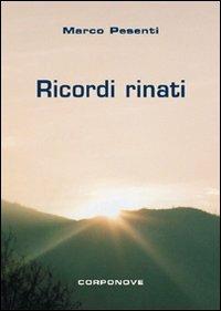 Ricordi rinati. Poesie in dialetto bergamasco - Marco Pesenti - copertina