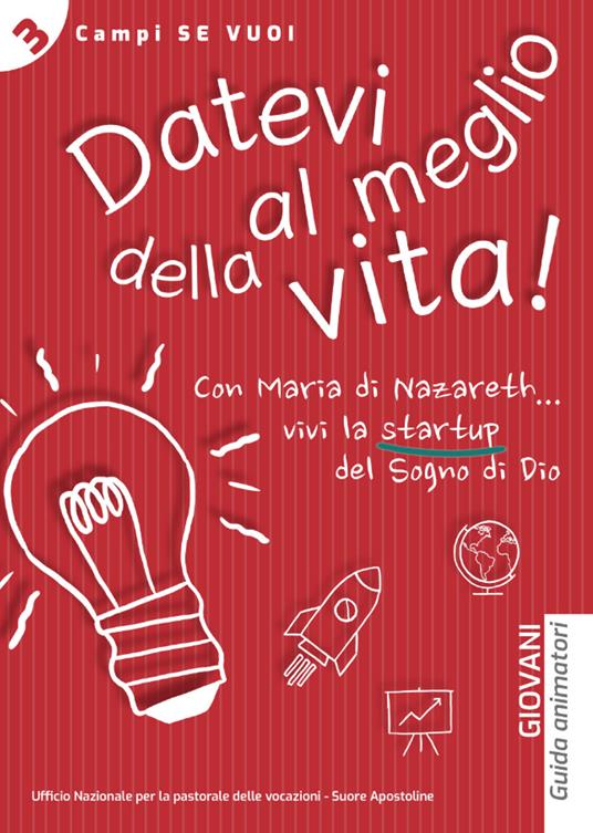 Datevi al meglio della vita. Giovani. Guida animatori - Michele Gianola,M. Francesca Frasca - copertina