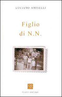 Figlio di N.N. - Luciano Amiselli - copertina
