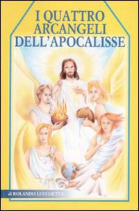 I quattro Arcangeli dell'Apocalisse - Rolando Lucchetta - copertina