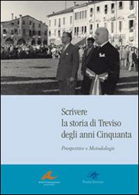 Scrivere la storia di Treviso degli anni Cinquanta. Prospettive e metodologie - copertina