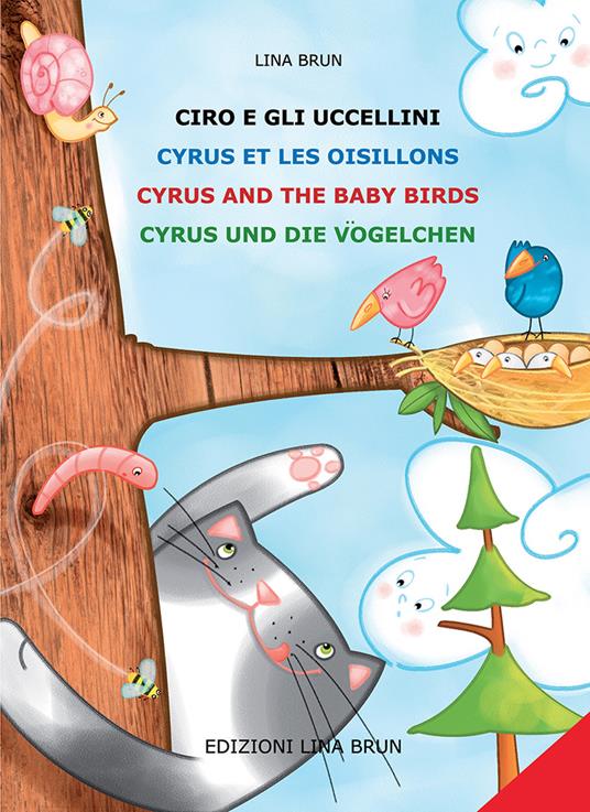 Ciro e gli uccellini-Cyrus et les oisillons-Cyrus and the baby birds-Cyrus and die vögelchen. Ediz. multilingue - copertina