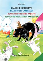 Black e i coniglietti-Black et les lapereaux-Black and the baby rabbits-Black und die kleinen kaninchen. Ediz. multilingue