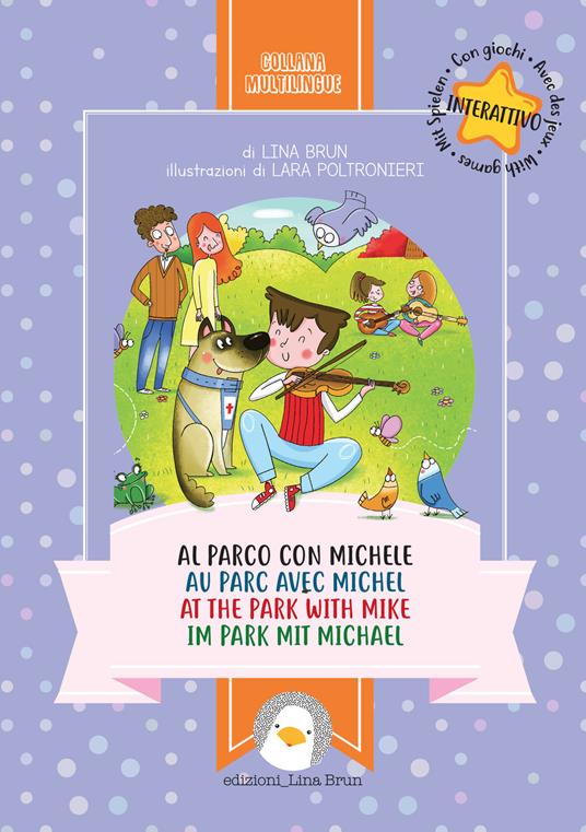 Al parco con Michele. Ediz. italiana, francese, inglese e tedesca - Lina Brun - copertina