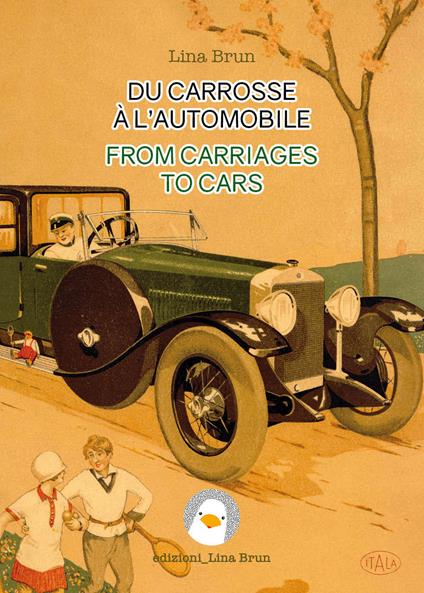 Du carrosse à l'automobile-From carriages to cars - Lina Brun - copertina