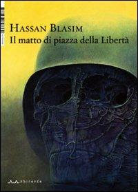 Il matto di piazza della Libertà - Hassan Blasim - copertina