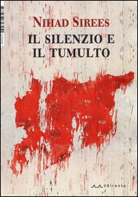 Il silenzio e il tumulto - Nihad Sirees - copertina