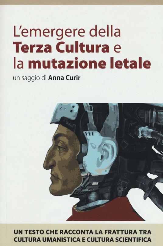 L' emergere della Terza Cultura e la mutazione letale - Anna Curir - copertina