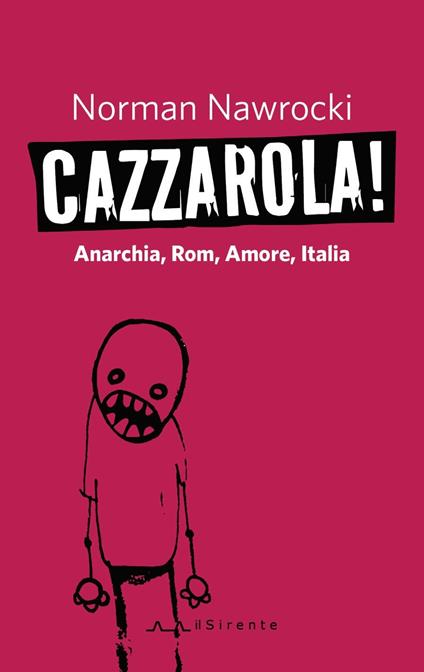 Cazzarola! Anarchia, rom, amore, Italia - Norman Nawrocki - copertina