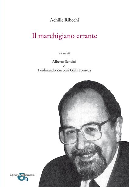 Il marchigiano errante. Ediz. ampliata - Achille Ribechi - copertina
