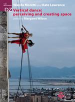 Vertical Dance: perceiving and creating space. Nuova ediz.