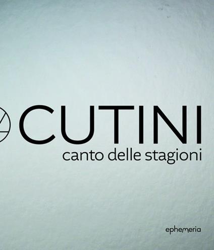 Giorgio Cutini. Canto delle stagioni. Catalogo della mostra (Ancona, 18 luglio-30 settembre). Ediz. italiana, inglese e francese - Giorgio Cutini - copertina