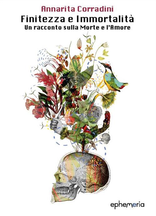 Finitezza e immortalità. Un racconto sulla morte e l'amore - Annarita Corradini - copertina
