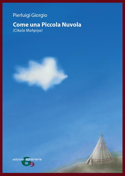 Come una Piccola Nuvola. Cìkala Mahpiya - Pierluigi Giorgio - copertina