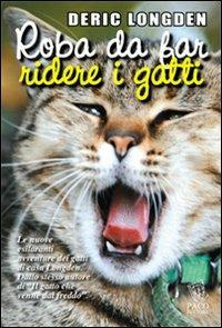 Roba da far ridere i gatti - Deric Longden - copertina