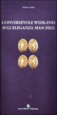 Conversevole week-end sull'eleganza maschile