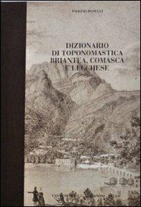 Dizionario di toponomastica briantea, comasca e lecchese - Pierino Boselli - copertina