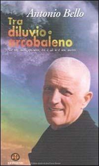 Tra diluvio e arcobaleno. Sul filo della speranza, fra il già e il non ancora - Antonio Bello - copertina