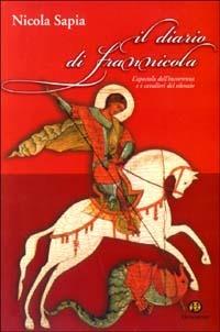 Il diario di Frannicola. L'apostolo dell'incoerenza e i cavalieri delsilenzio - Nicola Sapia - copertina