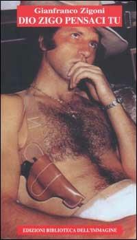 Dio Zigo pensaci tu - Gianfranco Zigoni - copertina