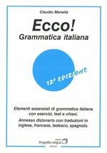 Ecco! Grammatica italiana. Elementi essenziali di grammatica italiana con esercizi, test e chiavi. Con dizionario multilingue