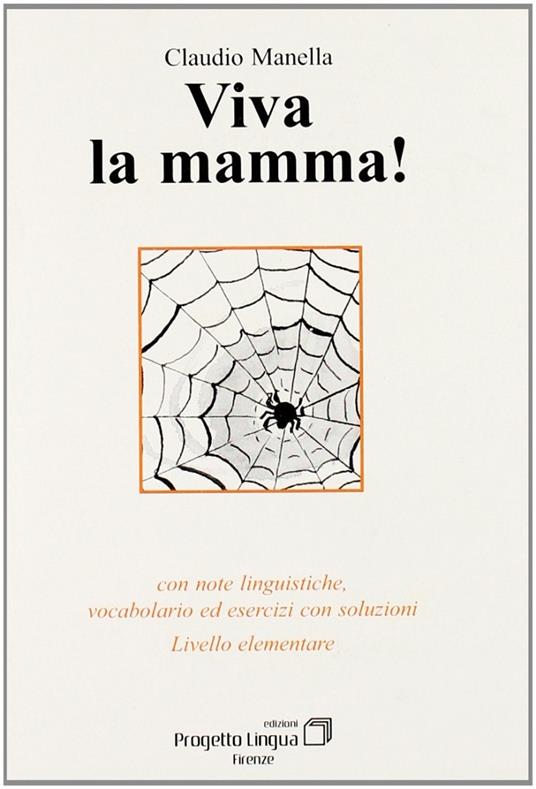 Viva la mamma! Con note linguistiche, vocabolario ed esercitazioni con soluzioni. Livello elementare. Con CD-ROM - Claudio Manella - copertina