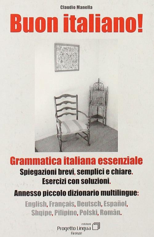 Buon italiano. Grammatica italiana essenziale con piccolo dizionario multilingue - Claudio Manella - copertina