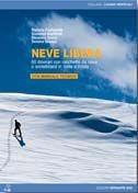 Neve libera. 60 itinerari con racchette da neve o snowboard in Valle d'Aosta