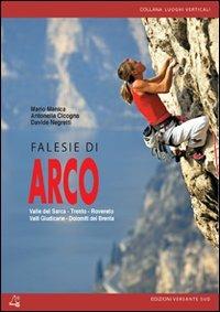 Falesie di Arco valle del Sarca. Trento. Valli Giudicarie. Dolomiti del Brenta - Mario Manica,Antonella Cicogna,Davide Negretti - copertina