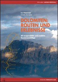 Dolomiten. Routen und erlebnisse 50 ausgewählte und erzählte Tourenvorschläge - Ivo Rabanser,Orietta Bonaldo - copertina