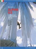 Alpine Ice. Le 600 più belle cascate di ghiaccio delle Alpi