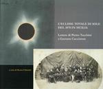 L' eclisse totale di sole del 1870 in Sicilia. Lettere di Pietro Tacchini a Gaetano Cacciatore