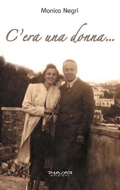 C'era una donna... - Monica Negri - copertina