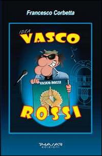 Idea. Vasco Rossi - Francesco Corbetta - copertina