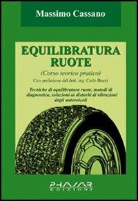 Equilibratura ruote. Corso teorico pratico - Massimo Cassano - copertina