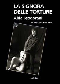 La signora delle torture. The best of 1989-2004 - Alda Teodorani - copertina